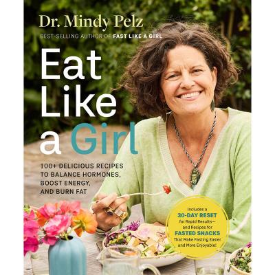 Eat Like a Girl by Dr. Mindy Pelz